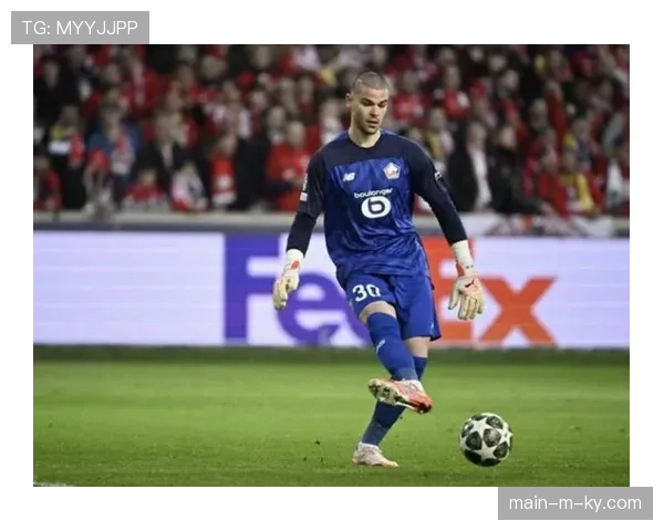 巴黎门将舍瓦利耶半程7次零封 扑救成功率78%稳居榜首