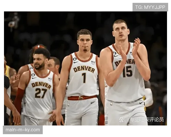 掘金1.88亿薪资结构典范 约基奇穆雷顶薪配高性价比轮换 掘金1.88亿薪资结构典范 约基奇穆雷顶薪配高性价比轮换